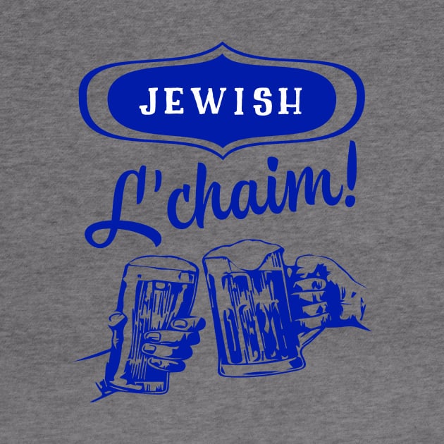 Jewish L’chaim! by MessageOnApparel